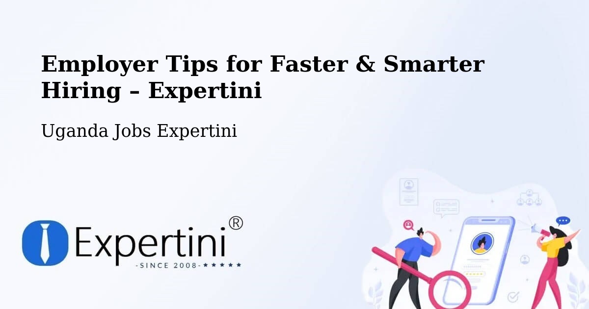 Employer Tips for Hiring & Recruitment – Tororo - Tororo, Uganda Jobs Expertini