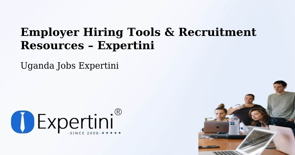 Employer Hiring Tools & Recruitment Resources – Tororo - Tororo, Uganda Jobs Expertini