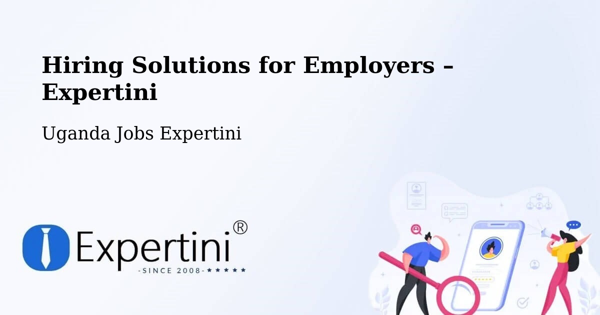 Hiring Solutions for Employers in Tororo - Tororo, Uganda Jobs Expertini